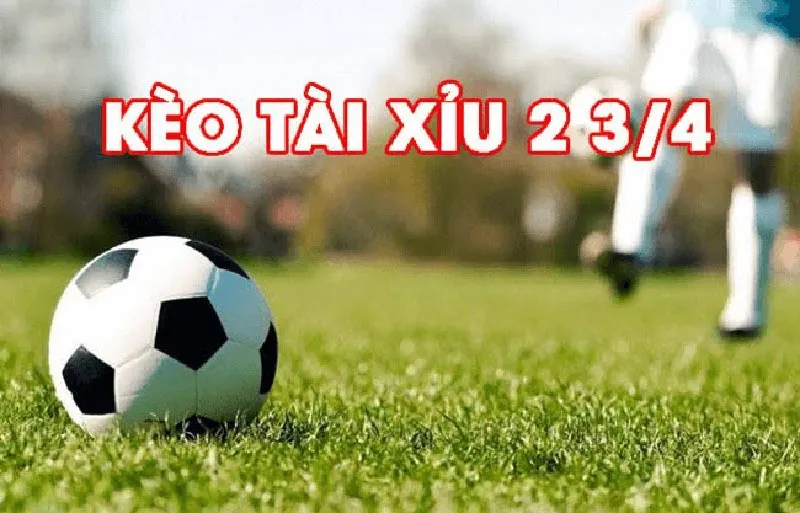 kèo tài xỉu 3/4 là gì