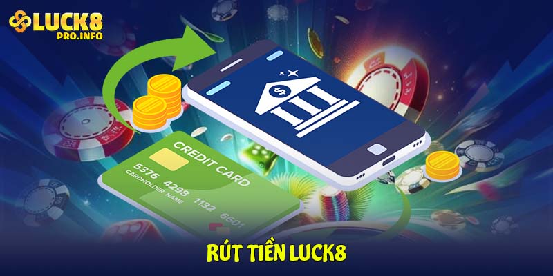 Rút tiền Luck8