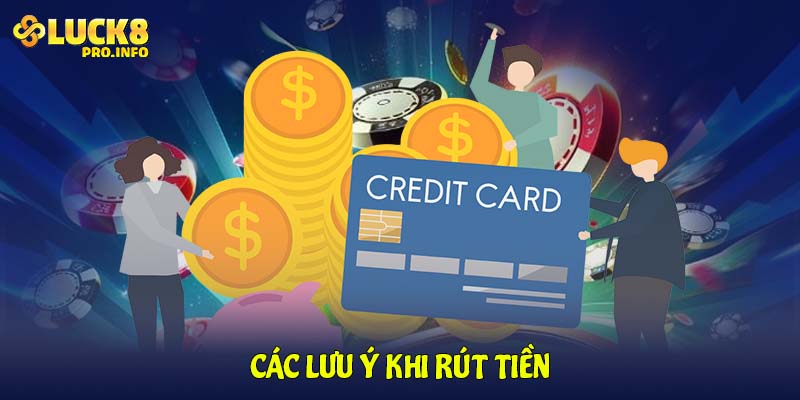 Các lưu ý khi rút tiền