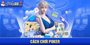 Cách chơi poker