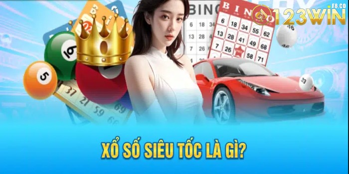 Xổ số siêu tốc là gì?