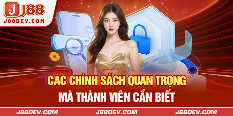 Các chính sách quan trọng mà thành viên cần biết